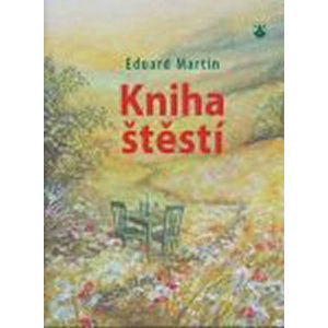 Kniha štěstí - Martin Eduard