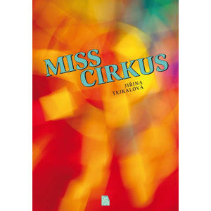 Miss cirkus - Tejkalová Jiřina