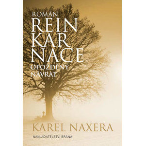 Reinkarnace - Opožděný návrat - Naxera Karel