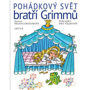 Pohádkový svět bratří Grimmů - Pohádky pro nejmenší - Grimm Jacob Ludwig Karl, Grimm Wilhelm Karl, Grimm Jacob, Grimm Wilhelm