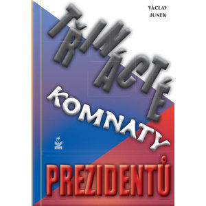 Třinácté komnaty prezidentů - Junek Václav
