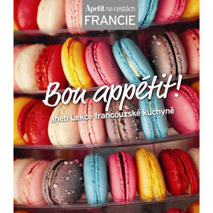 Bon appétit! aneb Lekce francouzské kuchyně (Edice Apetit) - neuveden