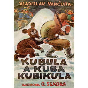 Kubula a Kuba Kubikula - s ilustracemi Ondřeje Sekory - Vančura Vladislav