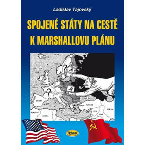 Spojené státy na cestě k Marshallovu plánu - Tajovský Ladislav