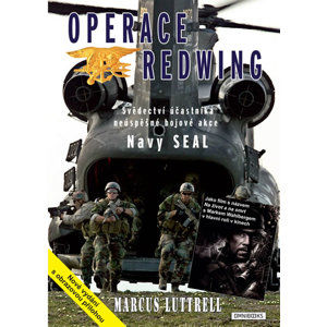 Operace Redwing - Svědectví účastníka neúspěšné bojové akce Navy SEAL - Luttrell Marcus