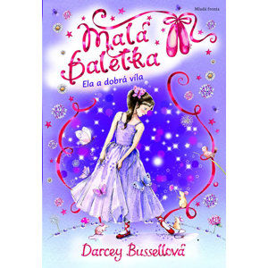 Malá baletka - Ela a dobrá víla - Bussellová Darcey