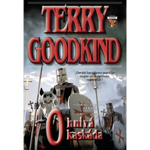 Meč pravdy 9 - Ohnivá kaskáda - Goodkind Terry