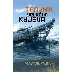 Technik Velkého Kyjeva - Vasiljev Vladimir