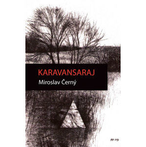 Karavansaraj - Černý Miroslav