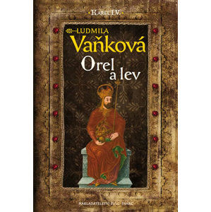 Kronika Karla IV. - Orel a lev - Vaňková Ludmila
