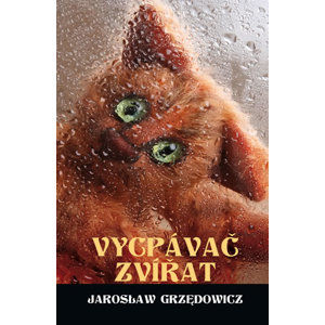 Vycpávač zvířat - Grzedowicz Jaroslaw