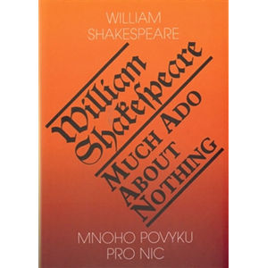 Mnoho povyku pro nic / Much Ado About Nothing - Shakespeare William