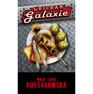 Grilbar Galaxie - Kossakowska Maja Lidia