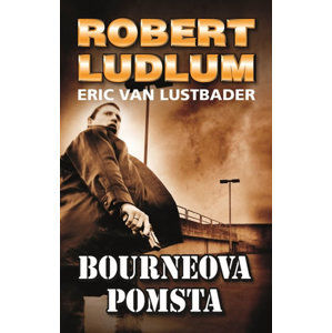 Bourneova pomsta - Ludlum Robert, Van Lustbader Eric,