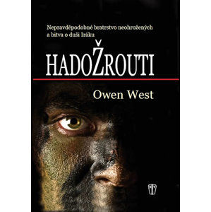 Hadožrouti - Nepravděpodobné bratrstvo neohrožených a bitva o duši Iráku - West Owen