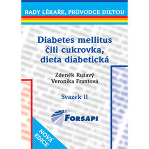 Diabetes mellitus čili cukrovka. Dieta diabetická - II.svazek - Rušavý Zdeněk, Frantová Veronika