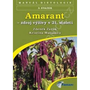 Amarant - zdroj výživy 21. století - Zadák Zdeněk, Matušová Kristina