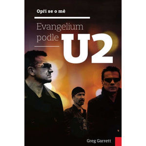 Opři se o mě - Evangelium podle U2 - Garrett Greg