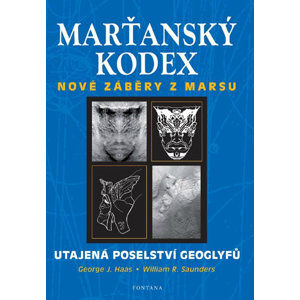 Marťanský kodex - Utajená poselství geoglyfů - Hass George J., Saunders William R.