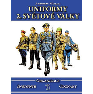 Uniformy 2. světové války - Organizace, insignie, odznaky - Mollo Andrew