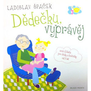 Dědečku, vyprávěj - Etiketa pro kluky a holčičky od tří let - CD - Špaček Ladislav